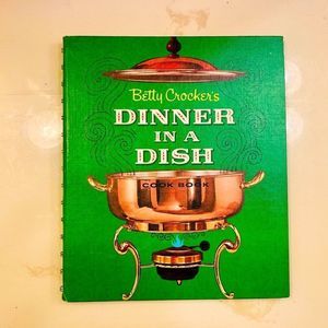 Betty Crocker's Dinner In A Dish Cookbook